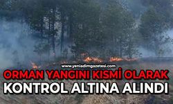 Orman yangın kısmi olarak kontrol altına alındı