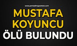 Mustafa Koyuncu evde ölü bulundu