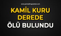 Kamil Kuru derede ölü bulundu
