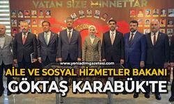 Aile ve Sosyal Hizmetler Bakanı Göktaş Karabük'te