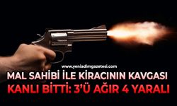 Mal sahibi ile kiracının kavgası kanlı bitti: 3’ü ağır 4 yaralı