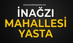 İnağzı Mahallesi yasta