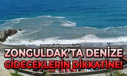Zonguldak’ta denize gideceklerin dikkatine!