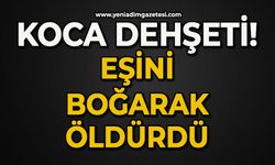Koca dehşeti: Eşini boğarak öldürdü