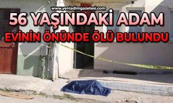 56 yaşındaki adam evinin önünde ölü bulundu