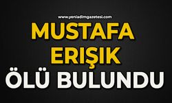 Mustafa Erışık ölü bulundu