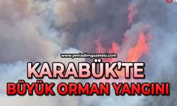 Karabük’te büyük orman yangını