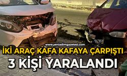İki araç kafa kafaya çarpıştı: 3 yaralı