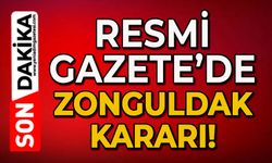 Resmi Gazete'de Zonguldak kararı