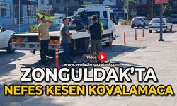 Zonguldak'ta nefes kesen kovalamaca