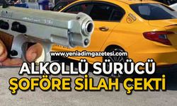 Alkollü yolcu, taksi şoförüne silah çekti