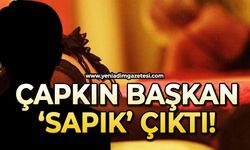 Çapkın başkan ‘sapık’ çıktı!