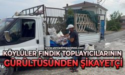 Köylüler fındık toplayıcılarının gürültüsünden şikayetçi