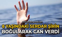 8 yaşındaki Serdar Şirin boğularak can verdi