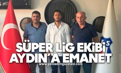 Süper Lig ekibi Aydın’a emanet