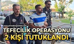 Tefecilik operasyonunda 2 tutuklama
