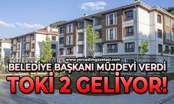 Belediye Başkanı müjdeyi verdi: TOKİ 2 geliyor