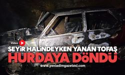 Seyir halindeyken yanan Tofaş hurdaya döndü