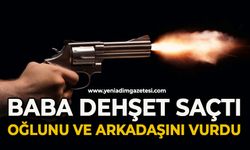 Tartıştığı oğlunu ve arkadaşını silahla vurdu