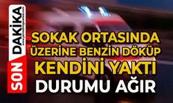 Sokak ortasında üzerine benzin döküp kendini yaktı: Durumu ağır