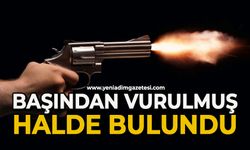 Başından vurulmuş halde bulundu, hastanede hayatını kaybetti