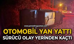 Otomobil yan yattı, sürücü olay yerinden kaçtı