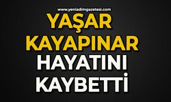 Yaşar Kayapınar hayatını kaybetti