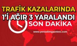 Trafik kazalarında 1’i ağır 3 kişi yaralandı