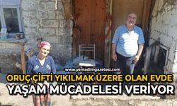 Oruç çifti yıkılmak üzere olan evde hayat mücadelesi veriyor