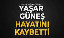 Yaşar Güneş hayatını kaybetti