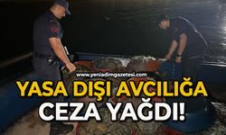 Yasa dışı avcılığa ceza yağdı!