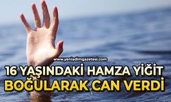 16 yaşındaki Hamza Yiğit boğuldu