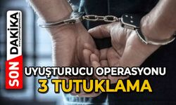 Uyuşturucu operasyonu: 3 tutuklu