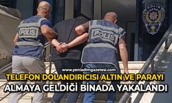 Telefon dolandırıcısı altın ve parayı almaya geldiği binada yakalandı