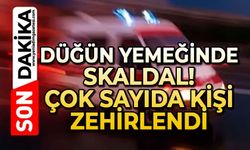 Düğün yemeğinde skandal: Çok sayıda kişi zehirlendi