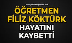 Öğretmen Filiz Köktürk hayatını kaybetti