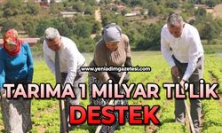 Tarıma 1 milyar TL’lik destek