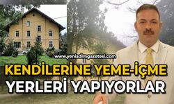 Kendilerine yeme içme yeri yapıyorlar!