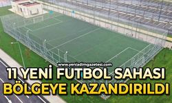 11 yeni futbol sahası kazandırıldı