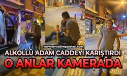 Alkollü şahıs caddeyi karıştırdı