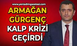 Armağan Gürgenç kalp krizi geçirdi
