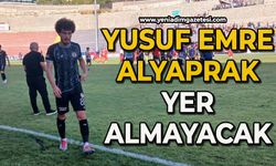 Yusuf Emre Alyaprak yer almayacak