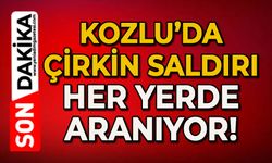 Kozlu'da çirkin saldırı: Her yerde aranıyor