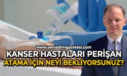 Kanser hastaları perişan, atama yapmak için neyi bekliyorsunuz?