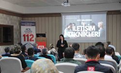 Etkili iletişim 112 Acil Çağrı Merkezi personeline anlatıldı