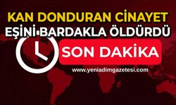 Kan donduran cinayet: Eşini bardakla öldürdü