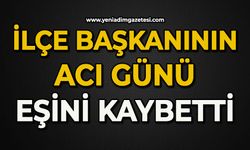İlçe Başkanı eşini kaybetti