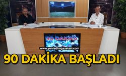 90 Dakika başladı