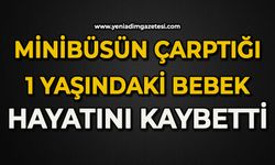Minibüsün çarptığı 1 yaşındaki bebek hayatını kaybetti