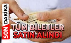 Tüm biletler satın alındı